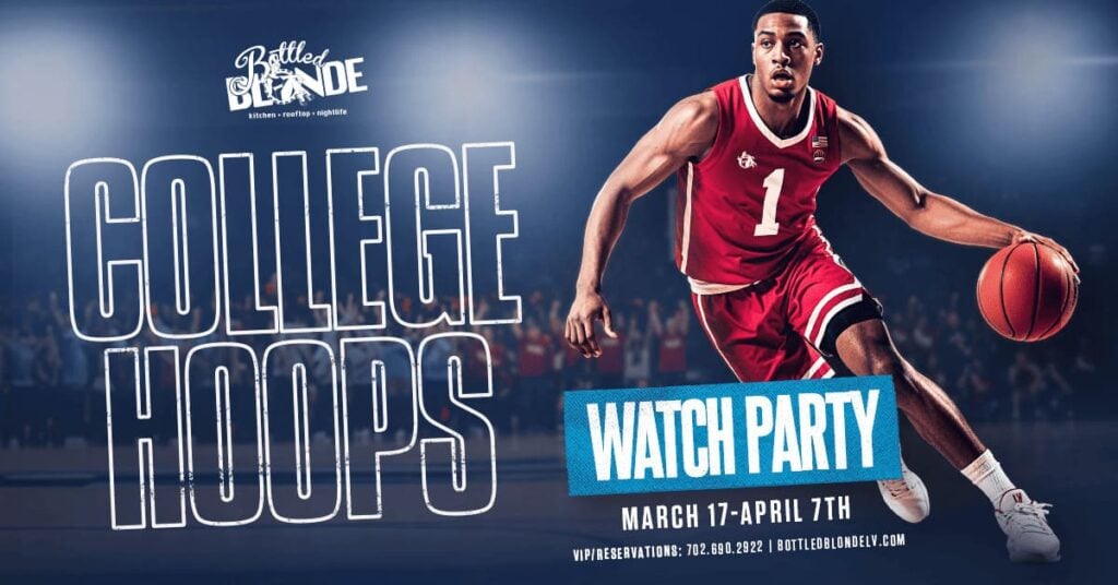 College Hoops watch party promotion with basketball player graphic and event dates March 17–April 7 at Bottled Blonde Las Vegas.